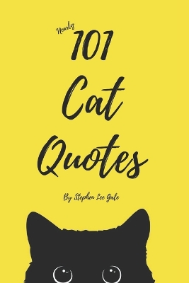 101 Cat Quotes*: *well nearly - Lee, Stephen