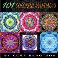 101 Colorful Mandala's: The Most Ridiculously Colorful Mandala's You Have Ever Seen