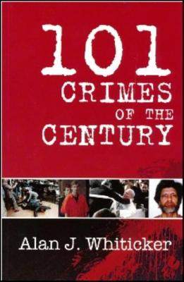 101 Crimes of the Century - Whiticker, Alan J