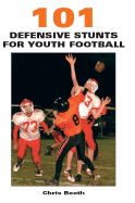 101 Defensive Stunts for Youth Football
