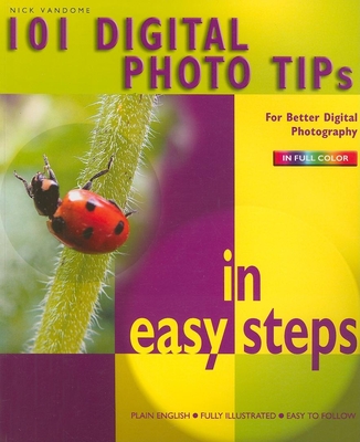 101 Digital Photo Tips in Easy Steps - Vandome, Nick