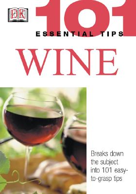 101 Essential Tips: Wine - Stevenson, Tom