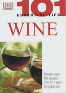 101 Essential Tips: Wine