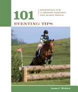 101 Eventing Tips: Essentials for Combined Training and Horse Trials