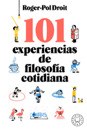 101 Experiencias de Filosof?a Cotidiana / Astonish Yourself: 101 Experiments in the Philosophy of Everyday Life
