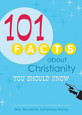 101 Facts about Christianity You Should Know - Currington, Rebecca, and Duke, Susan, and Kinne, Matthew