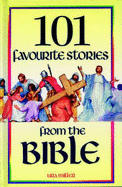 101 Favourite Stories from the Bible - Miller, Ura