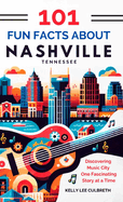 101 Fun Facts About Nashville, TN - Discovering Music City One Fascinating Story at a Time