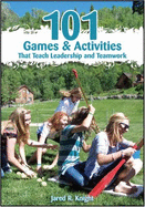 101 Games and Activities That Teach Leadership and Teamwork