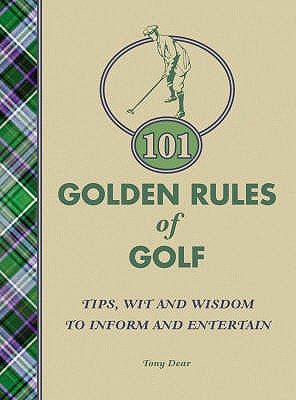 101 Golden Rules of Golf - Dear, Tony