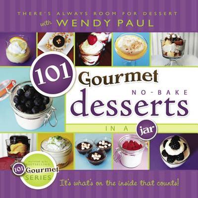 101 Gourmet No-Bake Desserts in A J (Hb) - Paul, Wendy