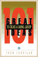 101 Great Ideas to Create a Caring Group