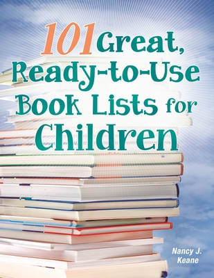 101 Great, Ready-to-Use Book Lists for Children - Keane, Nancy