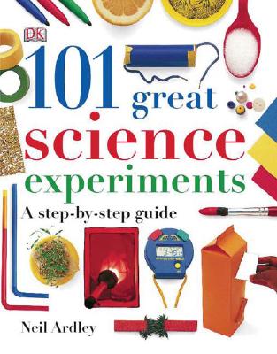 101 Great Science Experiments - Ardley, Neil