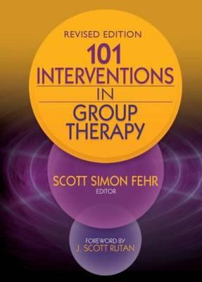 101 Interventions in Group Therapy, Revised Edition - Fehr, Scott Simon (Editor)