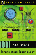 101 Key Ideas Information Technology - Gorard, Stephen, Professor, and Selwyn, Neil