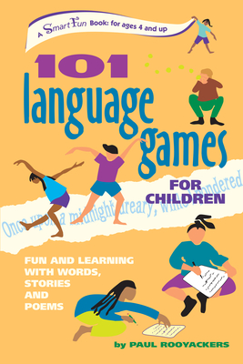 101 Language Games for Children: Fun and Learning with Words, Stories and Poems - Rooyackers, Paul
