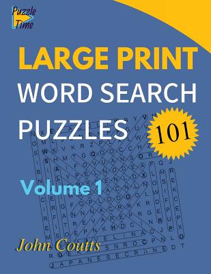 101 Large Print Word Search Puzzles: Volume 1 - Coutts, John