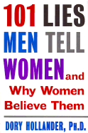 101 Lies Men Tell Women: And Why Women Believe Them