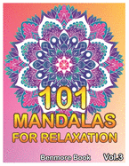 101 Mandalas For Relaxation: Big Mandala Coloring Book for Adults 101 Images Stress Management Coloring Book For Relaxation, Meditation, Happiness and Relief & Art Color Therapy(Volume 3)