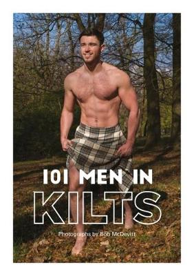 101 MEN IN KILTS - McDevitt, Bob (Photographer)