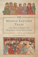 101 Middle Eastern Tales and Their Impact on Western Oral Tradition