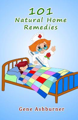 101 Natural Home Remedies - Ashburner, Gene