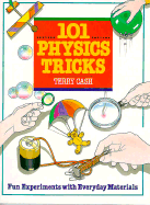 101 Physics Tricks: Fun Experiments with Everyday Materials