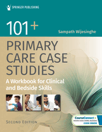 101+ Primary Care Case Studies: A Workbook for Clinical and Bedside Skills