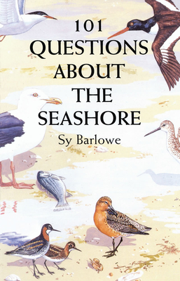 101 Questions about the Seashore - Barlowe, Sy