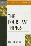 101 Questions & Answers on the Four Last Things