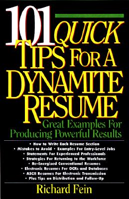 101 Quick Tips for a Dynamite Resume: Great Examples for Producing Powerful Results - Fein, Richard