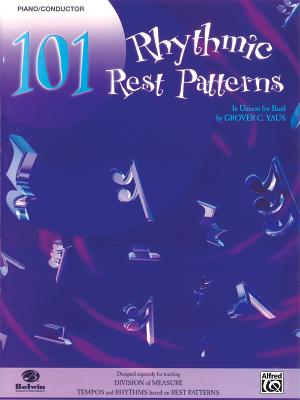 101 Rhythmic Rest Patterns: Conductor (Piano) - Yaus, Grover C