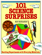 101 Science Surprises: Exciting Experiments with Everyday Materials