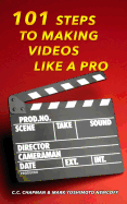 101 Steps to Making Videos Like a Pro