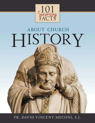 101 Surprising Facts about Church History - Tan Books