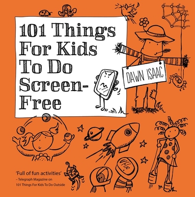 101 Things for Kids to do Screen-Free - Isaac, Dawn