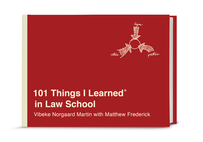 101 Things I Learned in Law School - Martin, Vibeke Norgaard, and Frederick, Matthew
