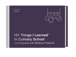 101 Things I Learned(r) in Culinary School (Second Edition)