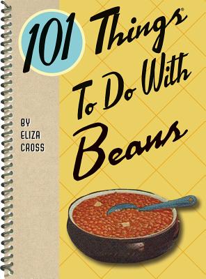 101 Things to Do with Beans - Cross, Eliza