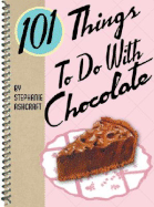 101 Things to Do with Chocolate - Ashcraft, Stephanie