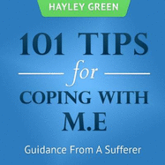 101 Tips For Coping With M.E - Green, Hayley