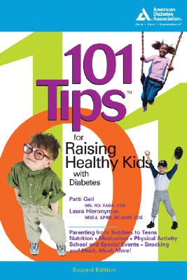 101 Tips for Raising Healthy Kids with Diabetes - Hieronymus, Laura, and Geil, Patti Bazel