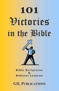 101 Victories in the Bible: Bible Scriptures and Biblical Lessons