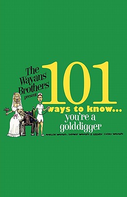 101 Ways to Know... You're a Golddigger - Wayans, Keenan Ivory, and Wayans, Shawn, and Wayans, Marlon