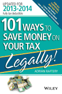 101 Ways to Save Money on Your Tax - Legally! 2013 - 2014