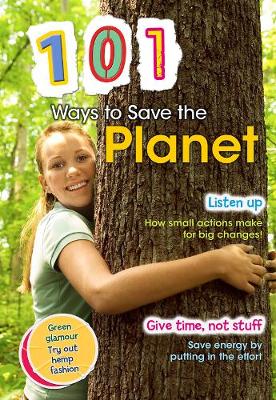 101 Ways to Save the Planet - Underwood, Deborah