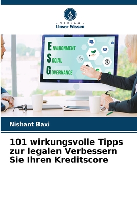 101 wirkungsvolle Tipps zur legalen Verbessern Sie Ihren Kreditscore - Baxi, Nishant