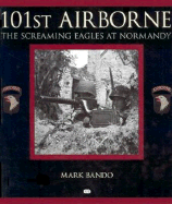 101st Airborne: The Screaming Eagles at Normandy
