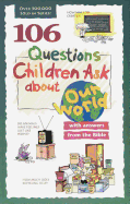 106 Questions Children Ask about Our World